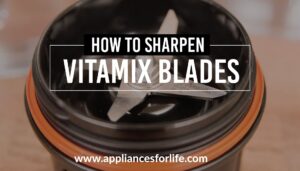 How to sharpen vitamix blades
