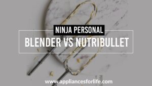 Ninja personal blender vs Nutribullet