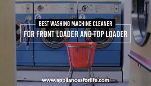 Best washing machine cleaner for front loader and top loader