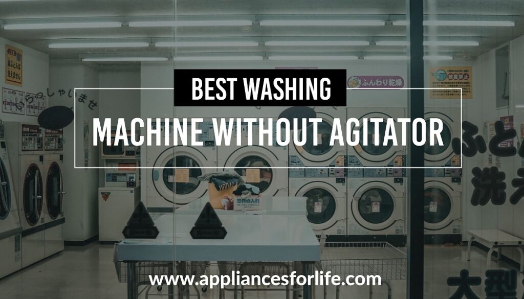 Best washing machine without agitator