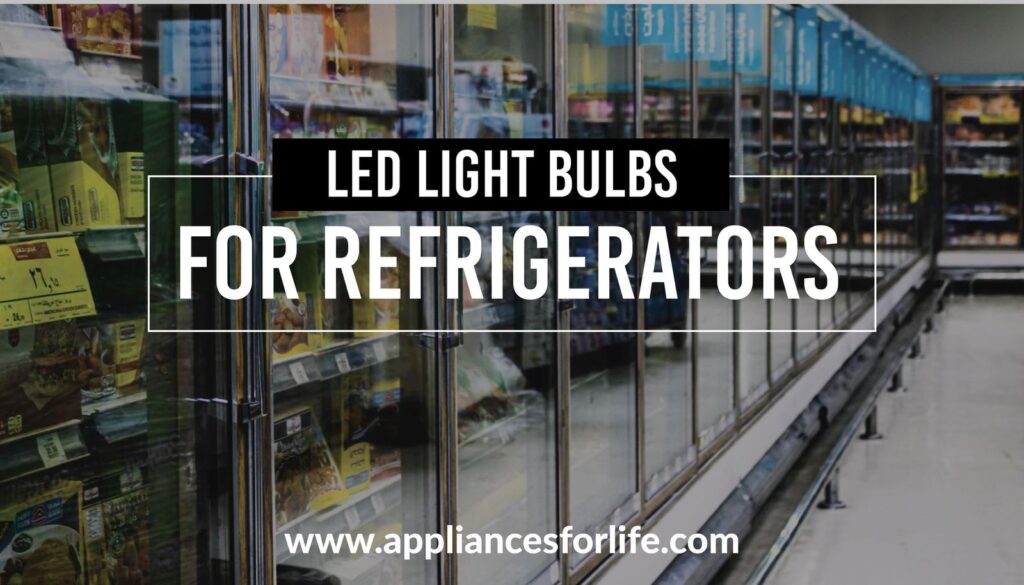 LED light bulbs for refrigerators