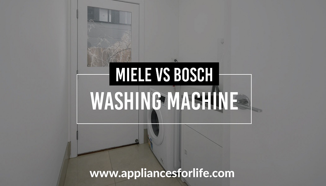 Miele vs. Bosch Washing Machines Appliances For Life