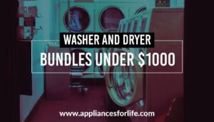 Washer and dryer bundles under $1000