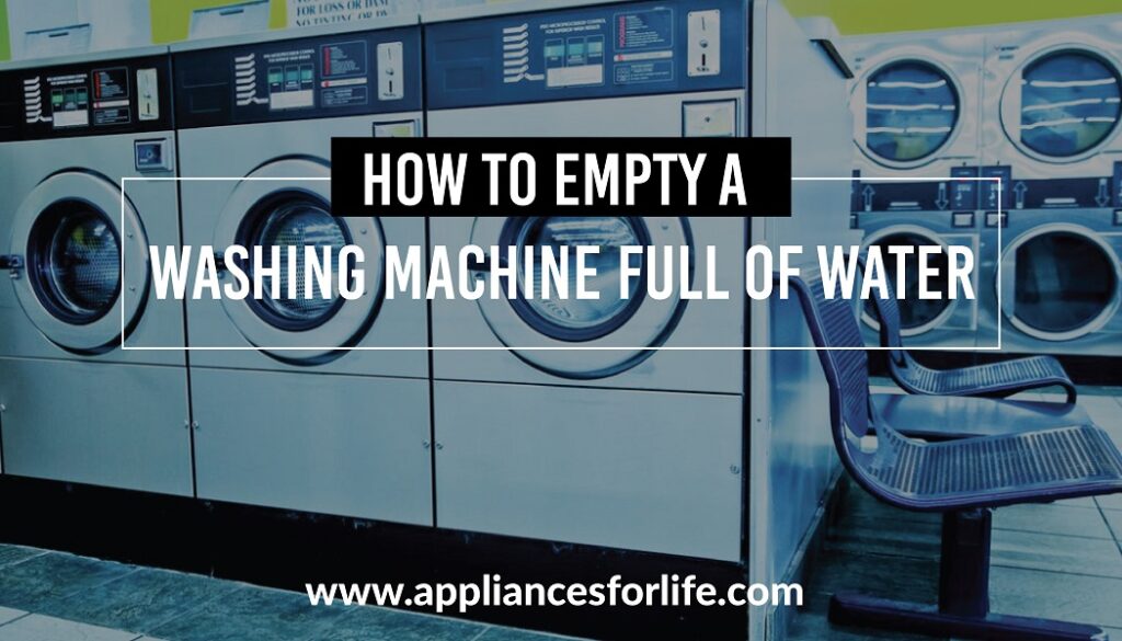 How to empty a washing machine full of water