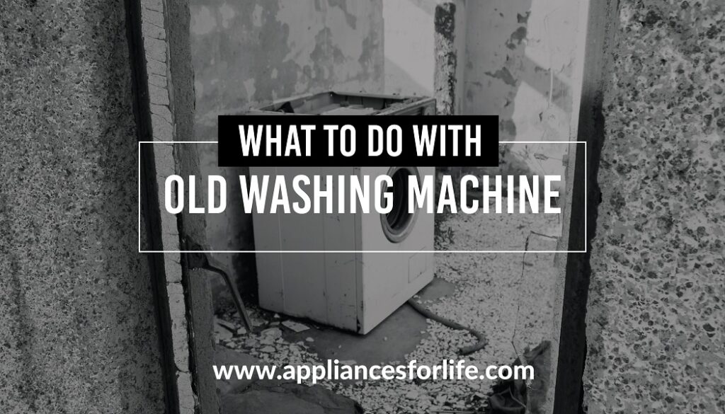 What to do with old washing machine