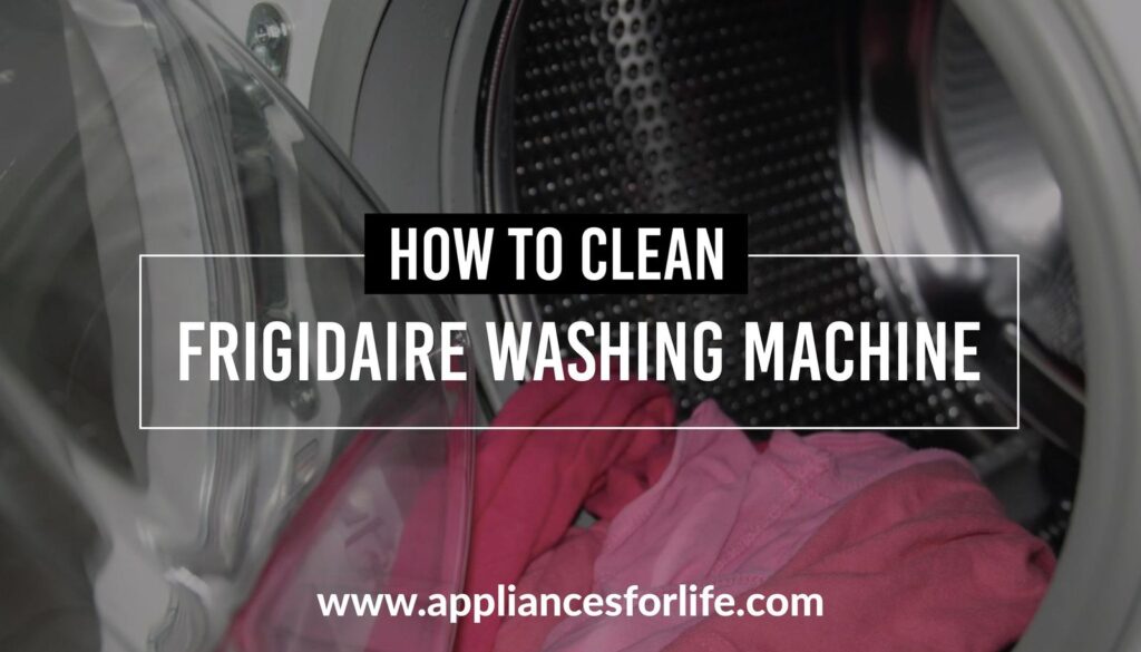 How to clean frigidaire washing machine