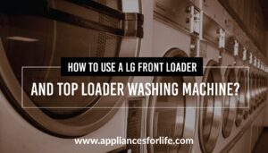 How to use LG front loader and top loader washing machine