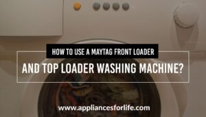 How to use Maytag front loader and top loader washing machine