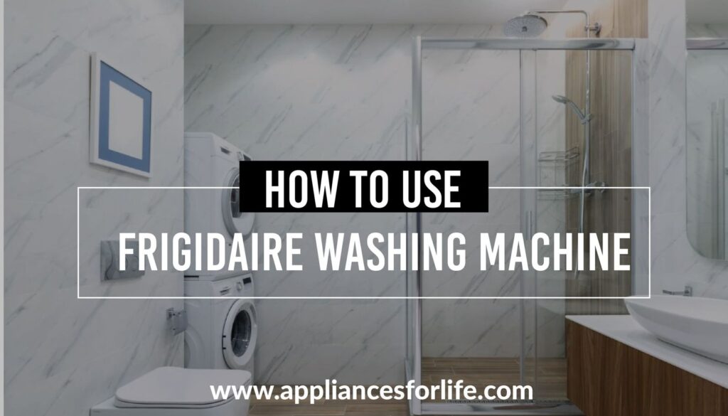 How to use frigidaire washing machine