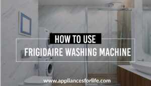 How to use frigidaire washing machine