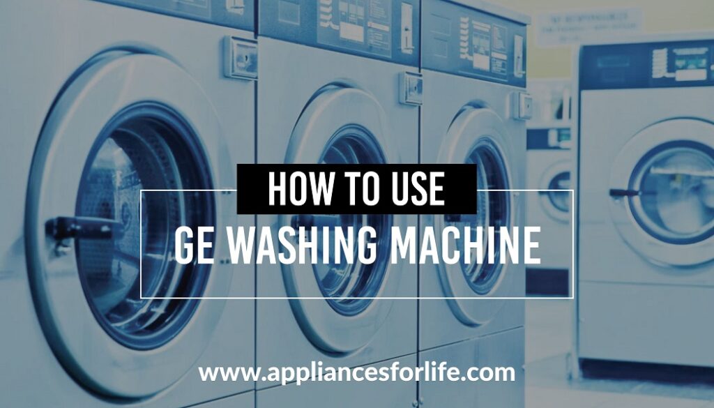 How to use ge washing machine