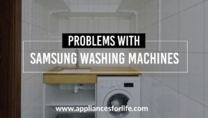 Problems with Samsung Washing Machines