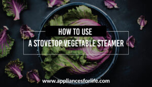 How to use stovetop vegetable steamer