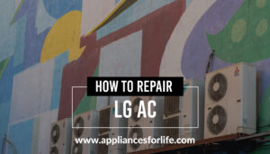 How to repair LG Air Conditioners