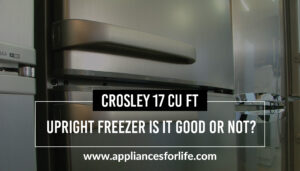 Crosley 17 cu ft upright freezer is it good or not?