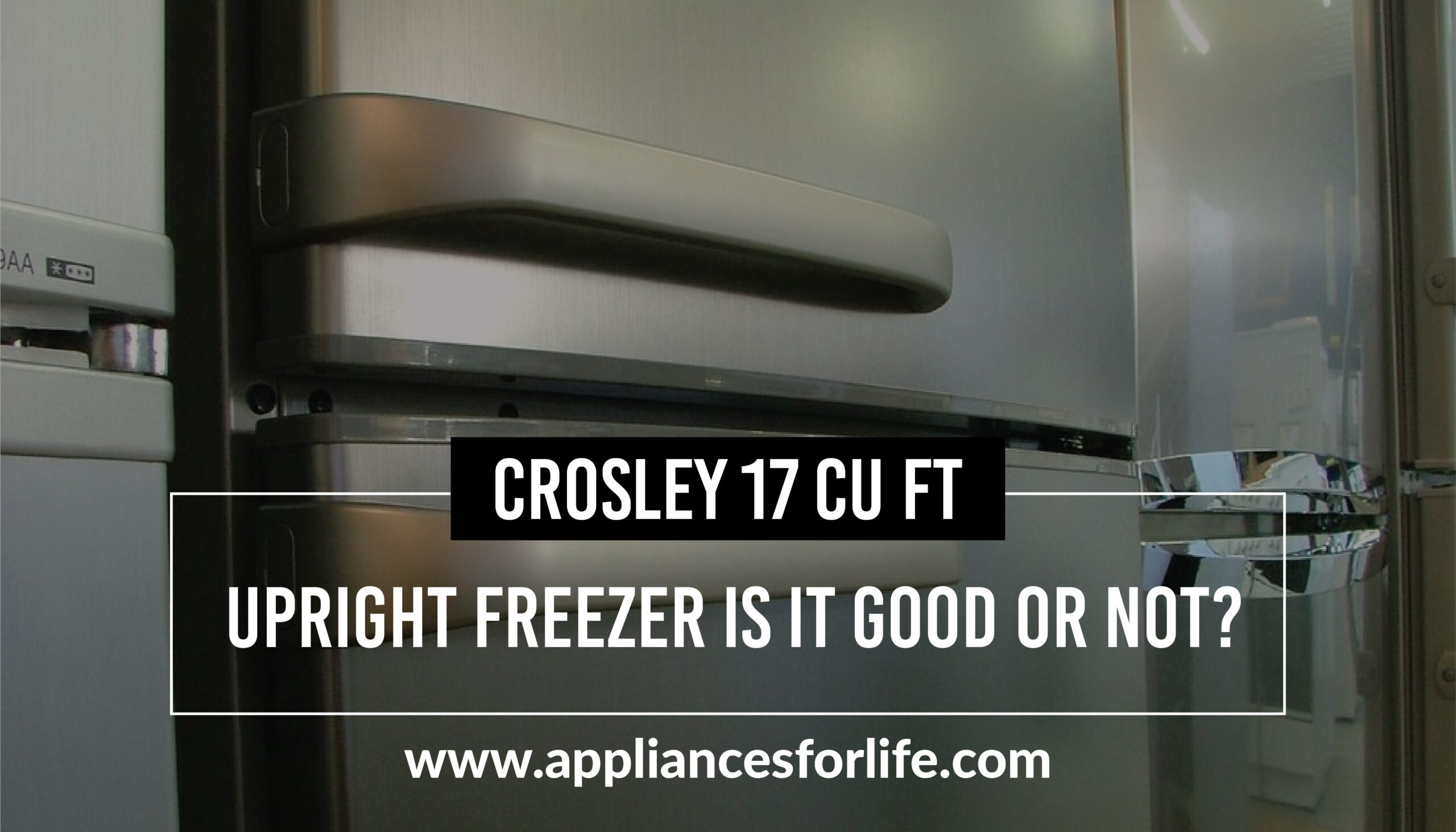 Crosley 17 cu ft upright freezer is it good or not? Appliances For Life
