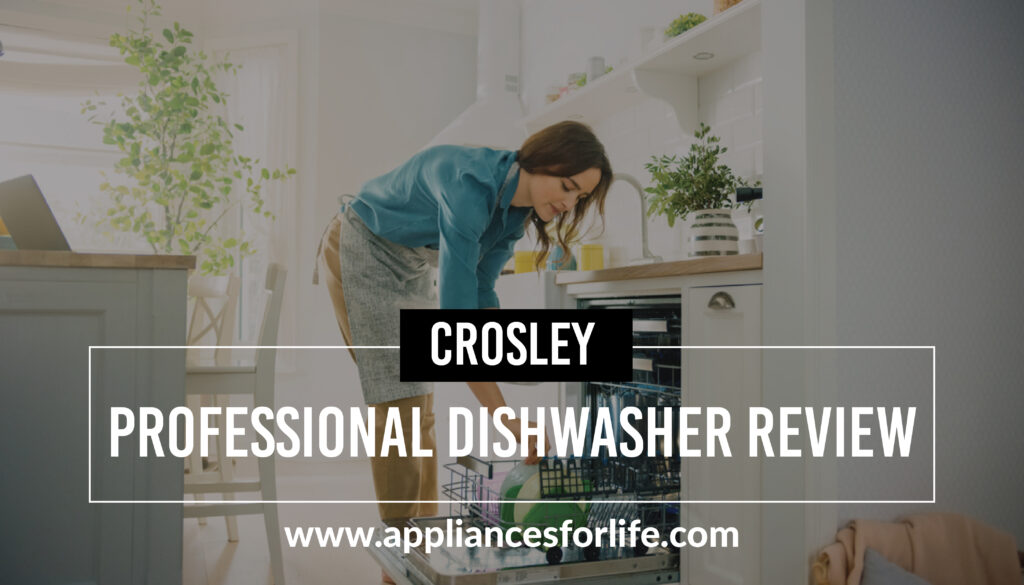 A Review of Crosley Professional Dishwashers