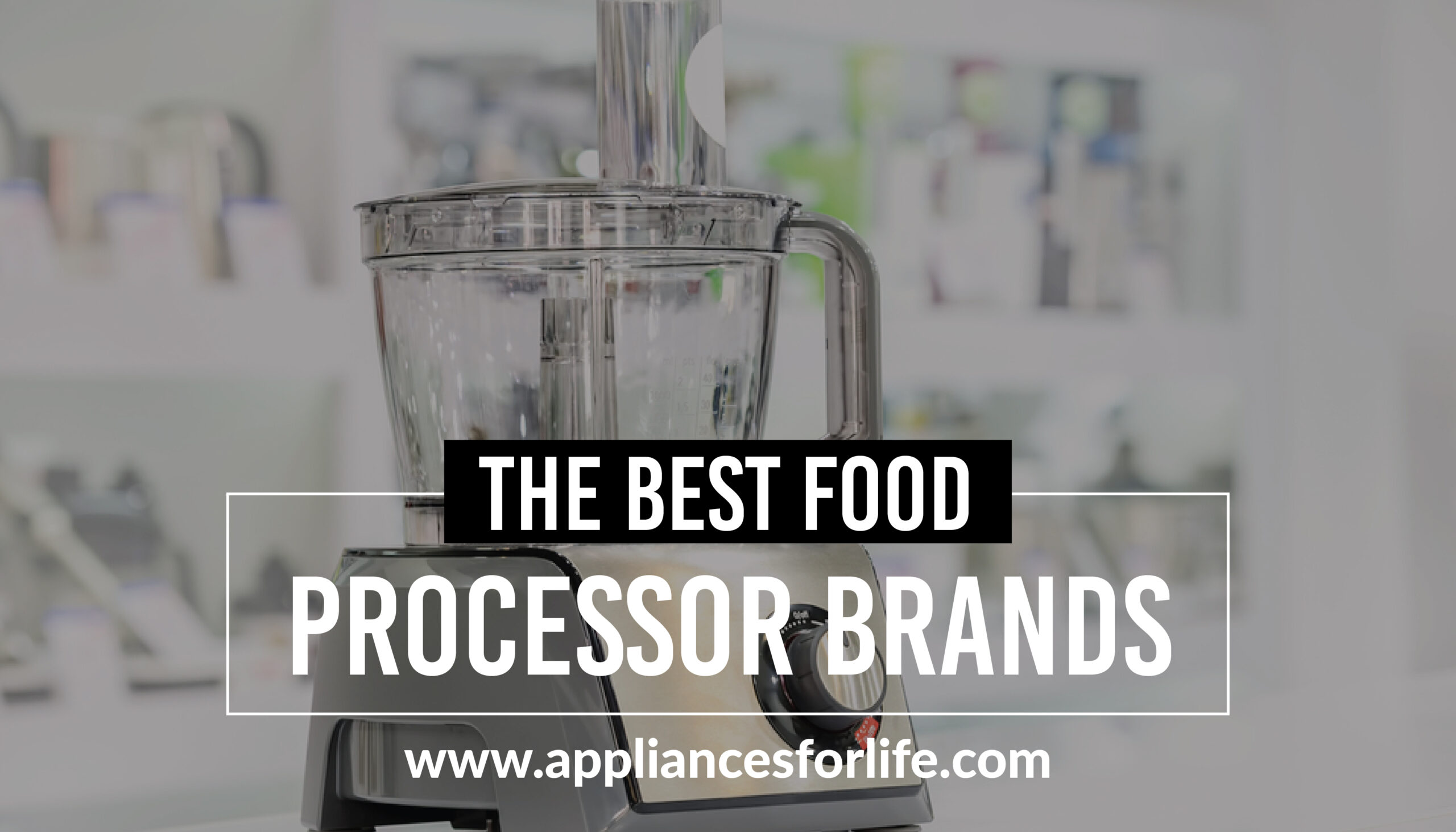 Top 5 Best Food Processor Brands Appliances For Life
