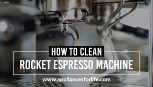 How To Clean A Rocket Espresso Machine