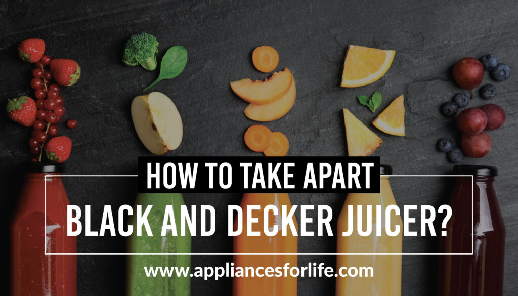 How To Take Apart A Black and Decker Juicer