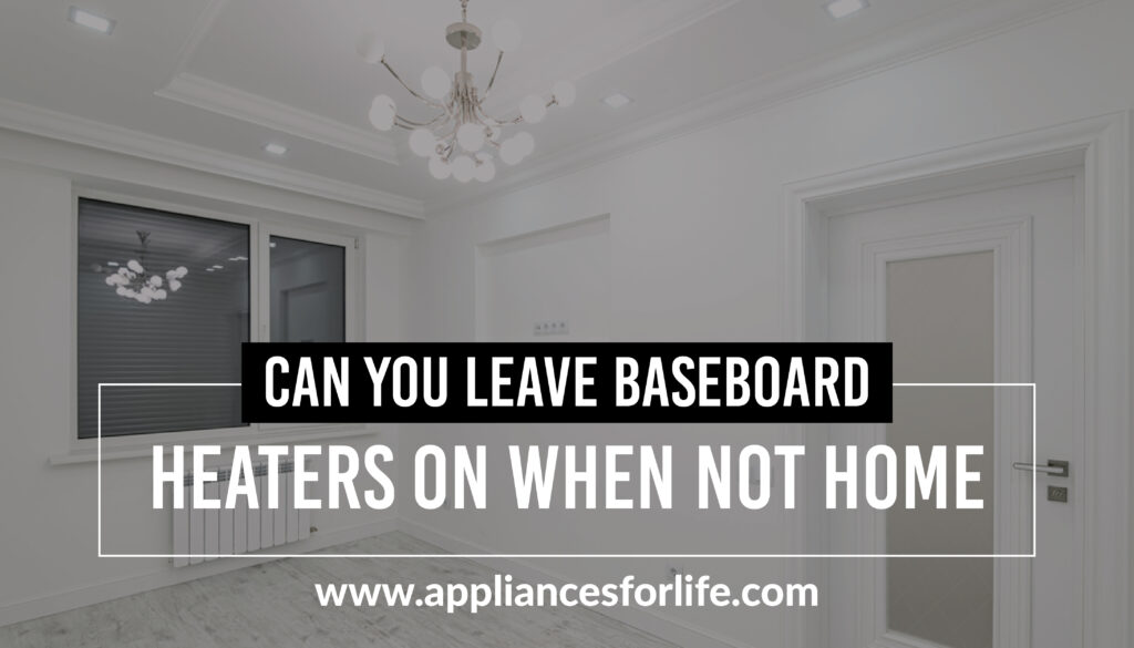 Dangers and Benefits Of Leaving Baseboard Heaters On All Day