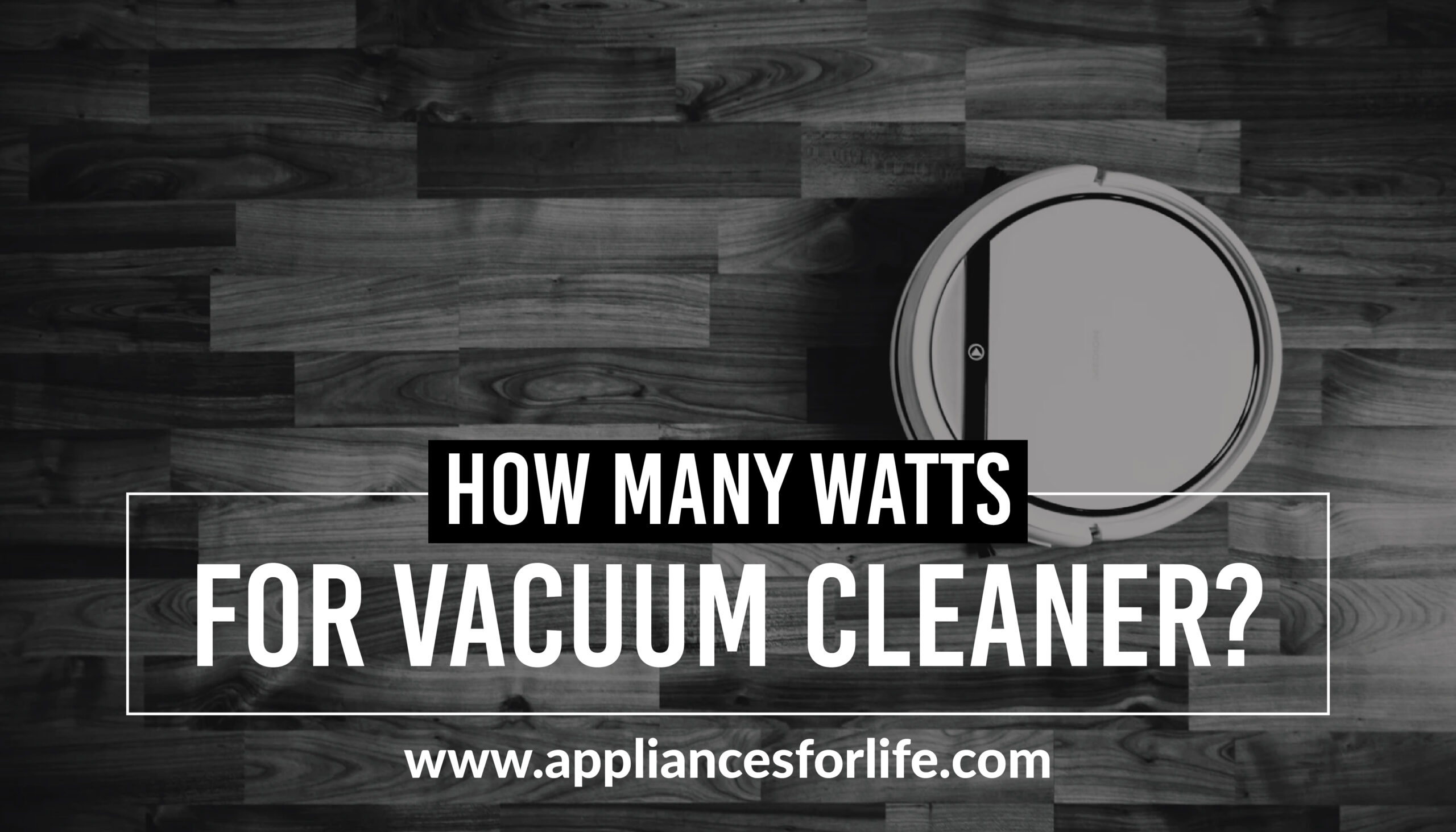 How To Know The Wattage Of Your Vacuum Cleaner Appliances For Life