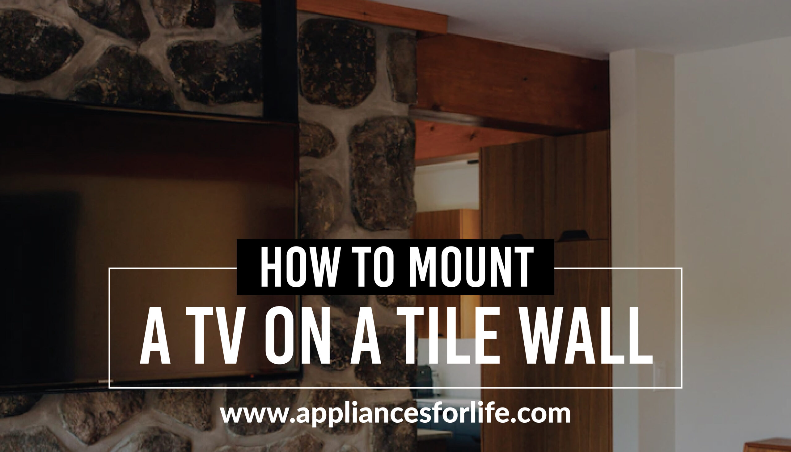 How To Mount A TV On A Tile Wall Appliances For Life
