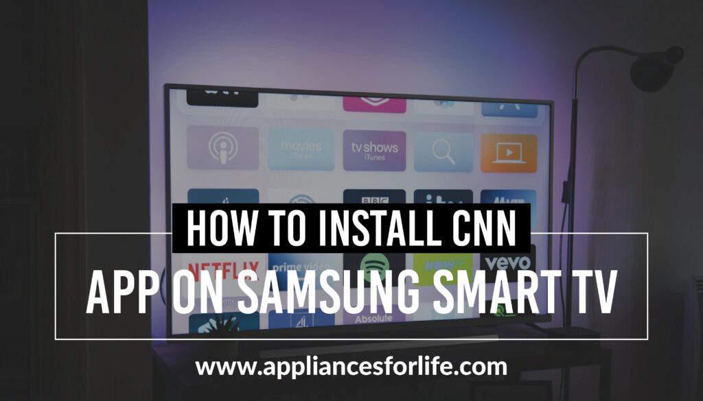 How To Install the CNN App On A Samsung Smart TV