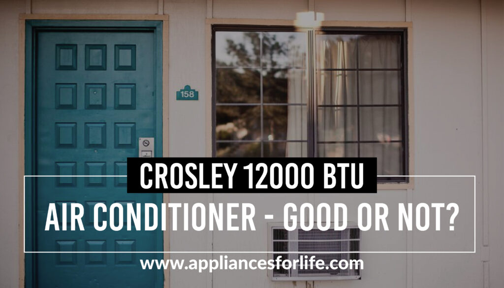 The Best Crosley 12000 BTU For Your Room
