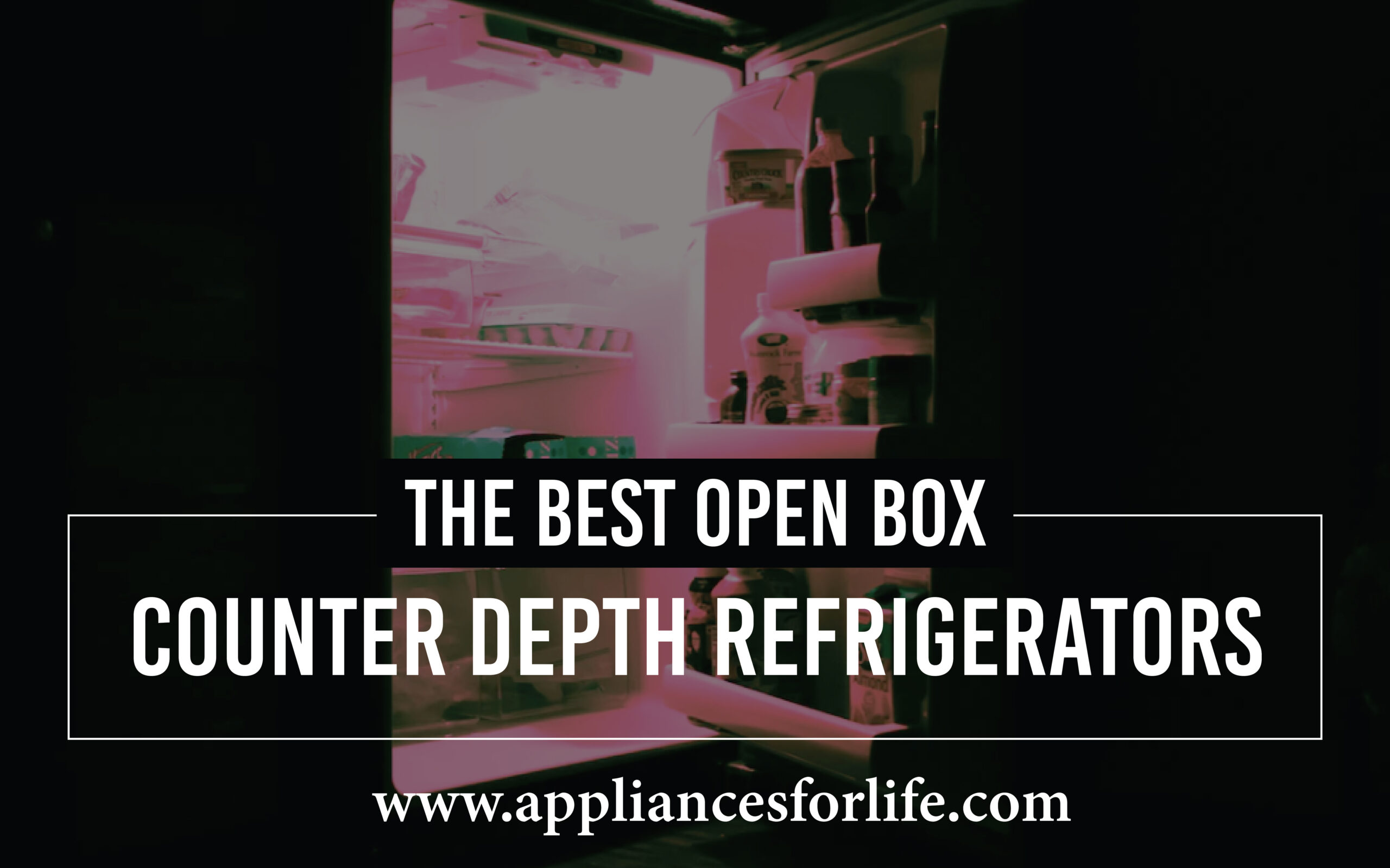 4 best open box counter depth refrigerators Appliances For Life