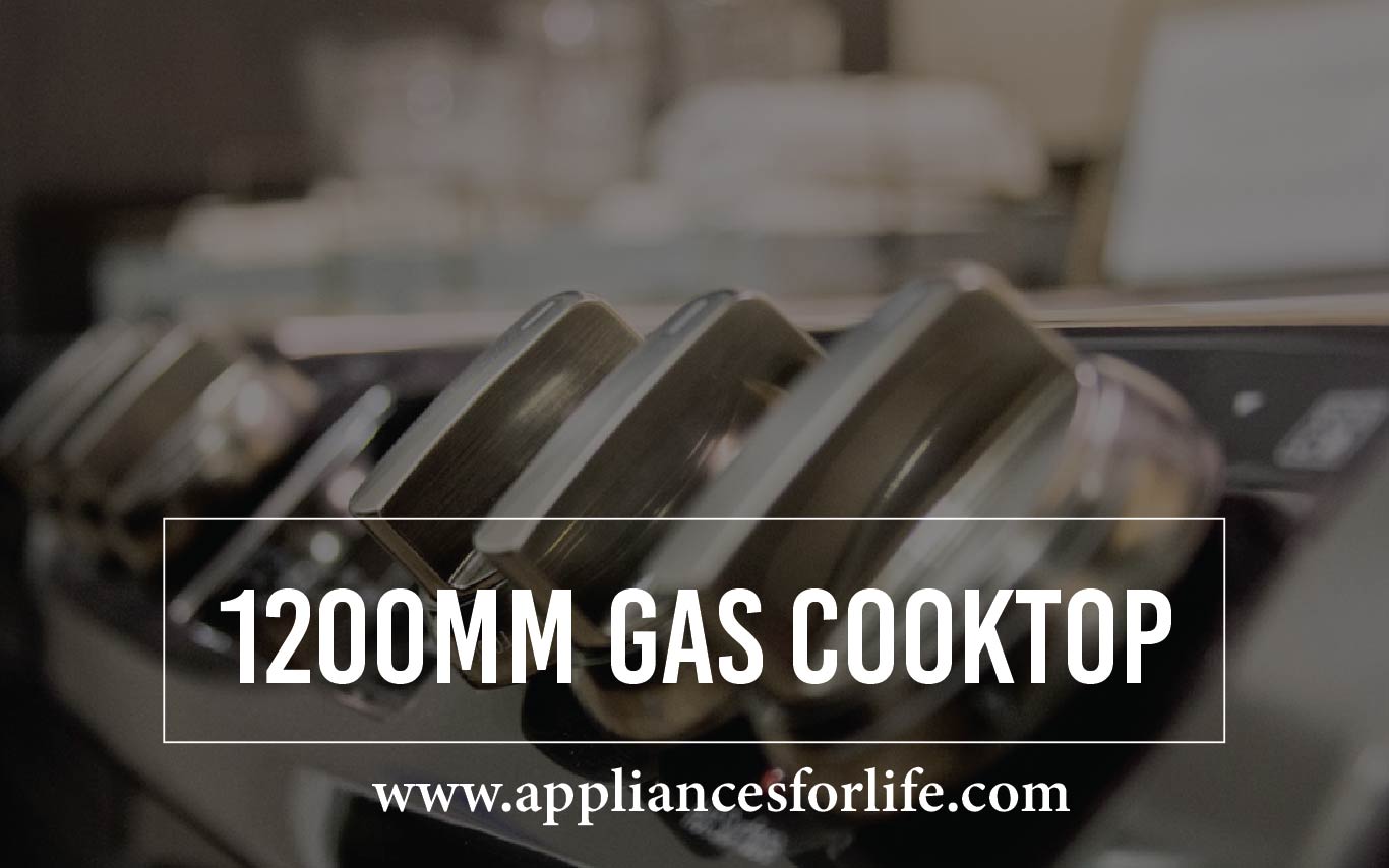 The 5 Best 1200mm Gas Cooktops To Peper Your Kitchen Appliances For Life