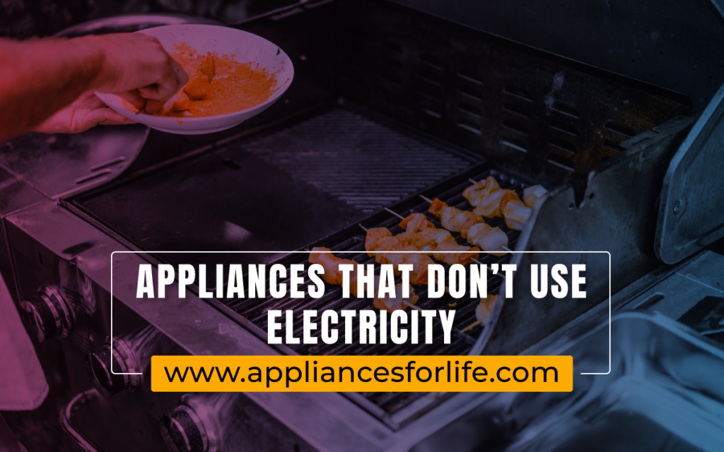 Appliances that dont need electricity