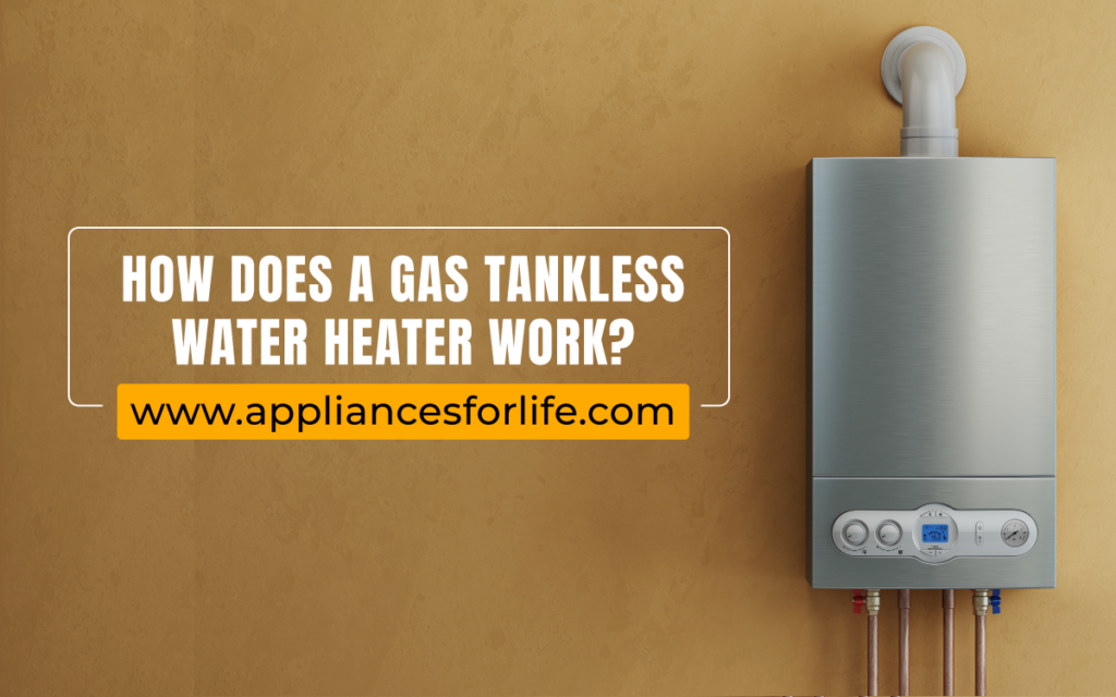 how-does-a-gas-tankless-water-heater-work-appliances-for-life