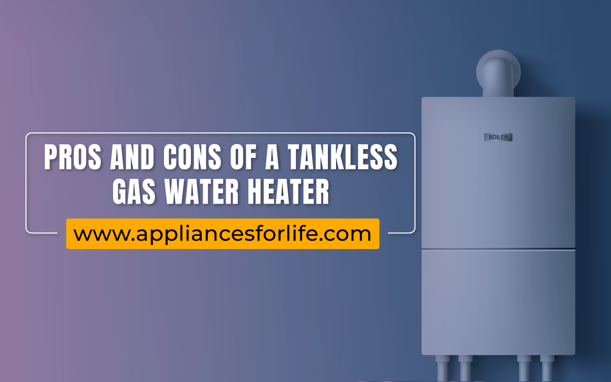 Pros And Cons Of A Tankless Gas Water Heater
