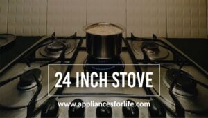 24 Inch Stoves Guide