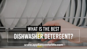 5 Best Dishwasher Detergent For Sparkling Dishes