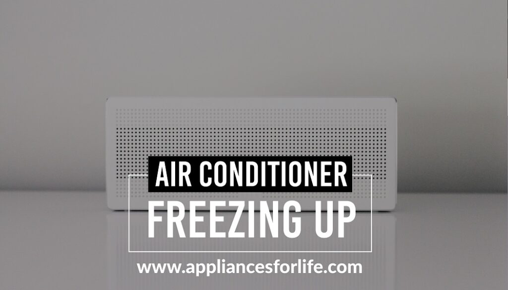 Air Conditioner Freezing Up And What You Can Do About It
