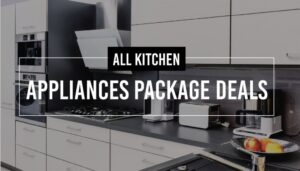 All Kitchen Appliances Package Deals