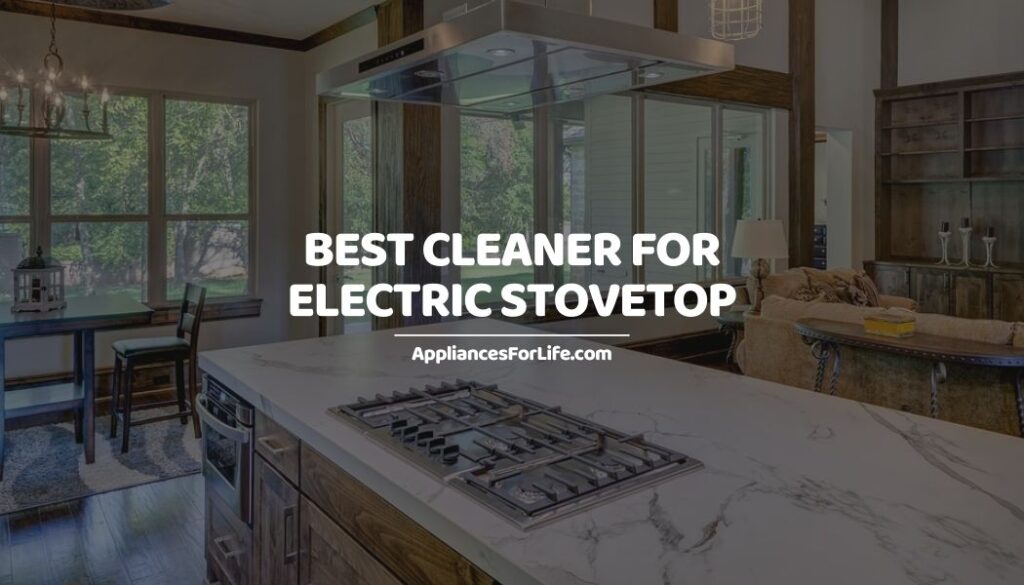 BEST CLEANER FOR ELECTRIC STOVETOP