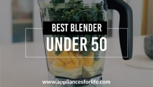 Best Blender Under $50