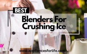 Best Blenders For crushing ice