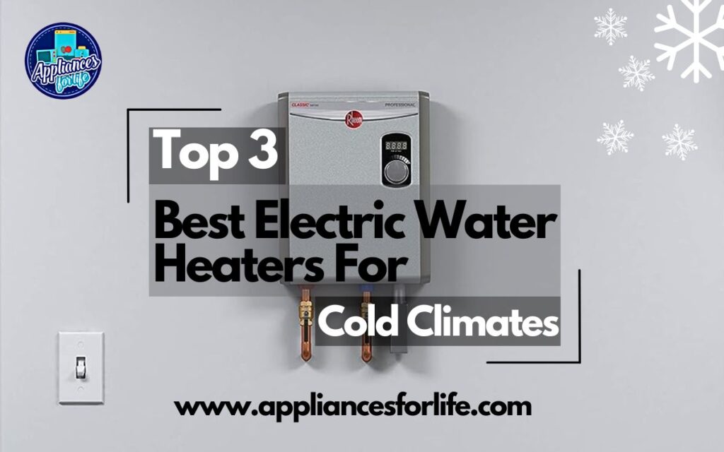 Best Electric Water Heaters For Cold Climates