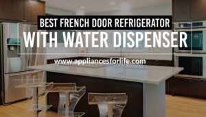 Best French Door Refrigerator with Water Internal Dispenser
