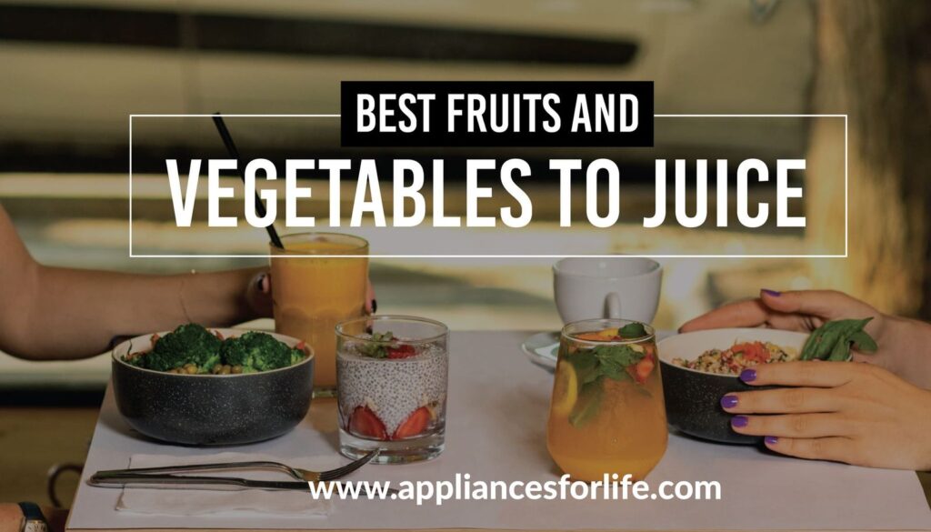 Best Fruits and Vegetables to Juice – Includes Recipes
