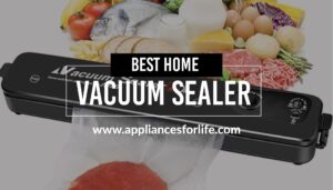 Best Home Vacuum Sealer