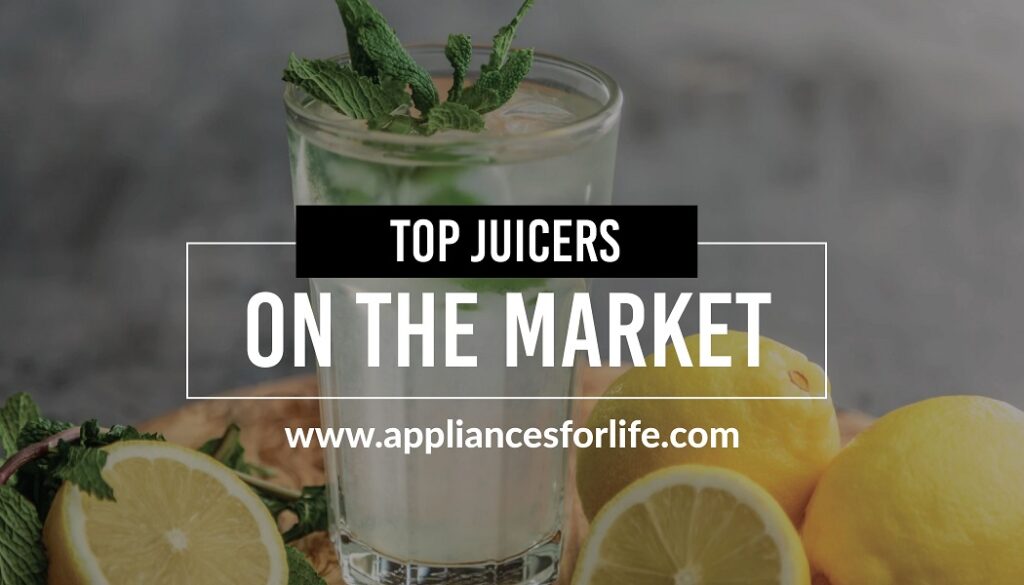 Best Juicers on the Market to Help You Live the Healthy Life