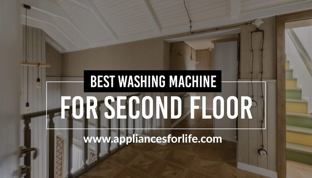 Best Washing Machines for Second Floor