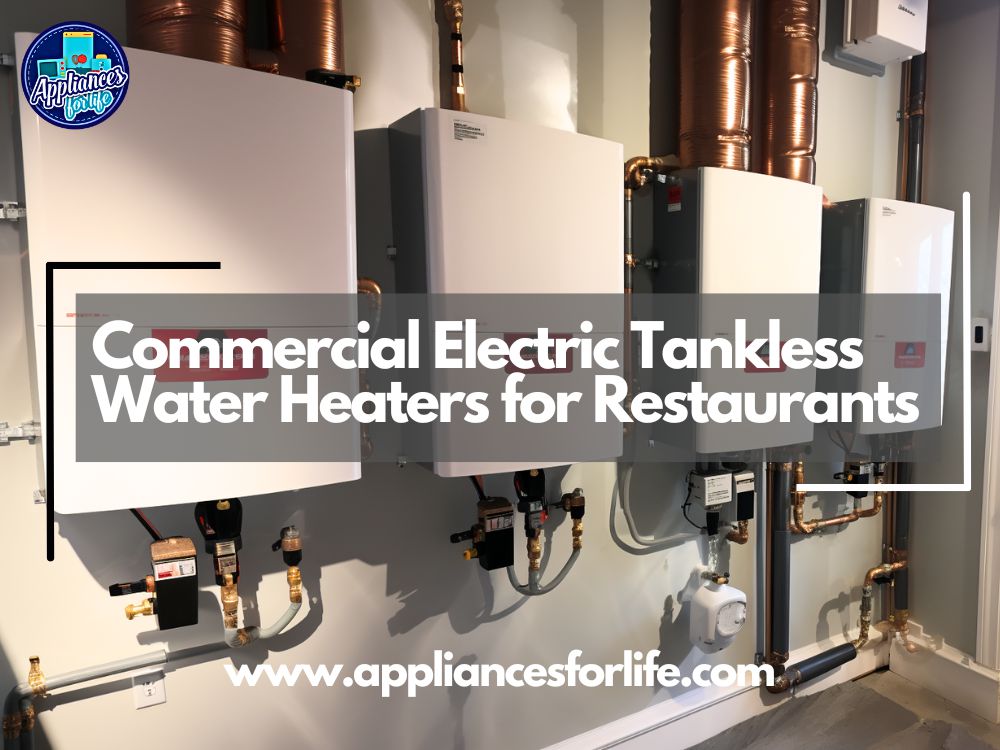Commercial Electric Tankless Water Heaters for Restaurants