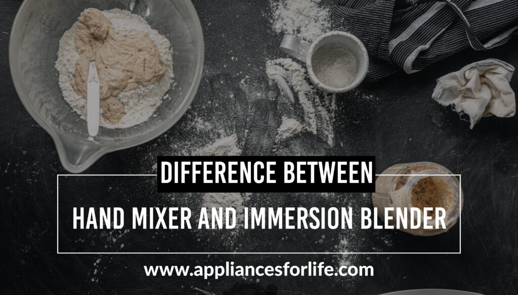 Differences between hand mixers and immersion blenders
