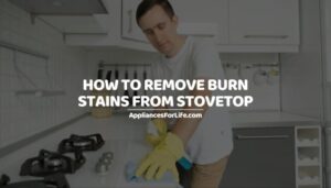 HOW TO REMOVE BURN STAINS FROM STOVETOP